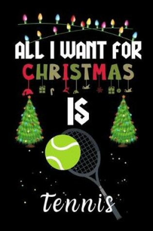 Cover of All I Want For Christmas Is Tennis