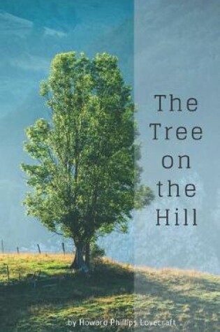 Cover of The Tree on the Hill by Howard Phillips Lovecraft
