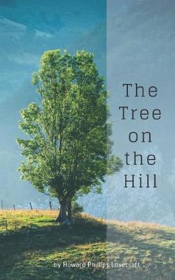 Book cover for The Tree on the Hill by Howard Phillips Lovecraft