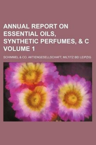 Cover of Annual Report on Essential Oils, Synthetic Perfumes, & C Volume 1