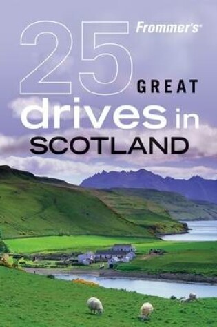 Cover of Frommer's 25 Great Drives in Scotland