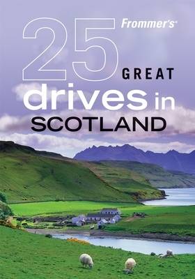 Cover of Frommer's 25 Great Drives in Scotland