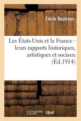 Book cover for Les Etats-Unis Et La France: Leurs Rapports Historiques, Artistiques Et Sociaux