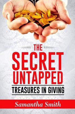 Book cover for The Secret Untapped Treasures in Giving.