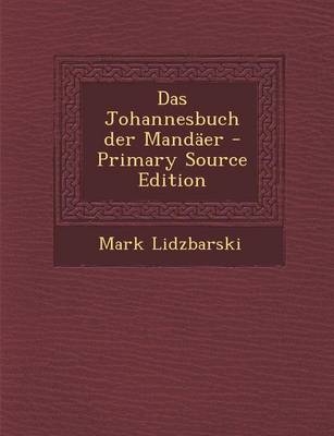 Book cover for Das Johannesbuch Der Mandaer - Primary Source Edition