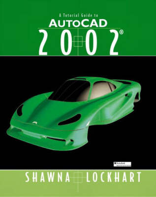 Book cover for Tutorial Guide to AutoCAD 2002 with                                   AutoCAD in 3 Dimensions Using AutoCAD 2002