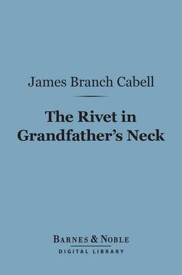 Book cover for The Rivet in Grandfather's Neck (Barnes & Noble Digital Library)