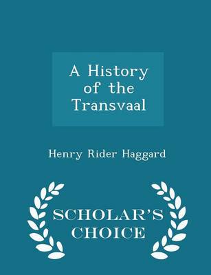 Book cover for A History of the Transvaal - Scholar's Choice Edition