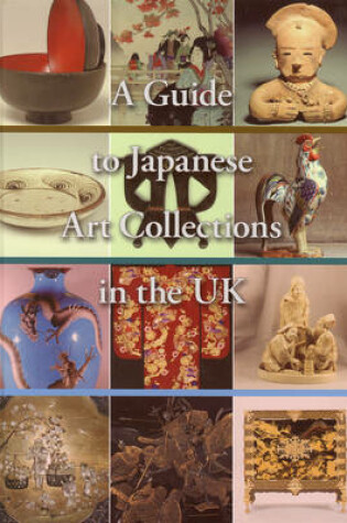 Cover of A Guide to Japanese Art Collections in the UK