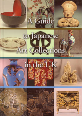 Book cover for A Guide to Japanese Art Collections in the UK