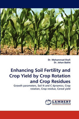 Book cover for Enhancing Soil Fertility and Crop Yield by Crop Rotation and Crop Residues