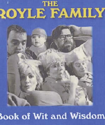 Book cover for The "Royle Family" Book of Wit and Wisdom