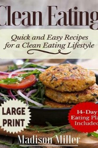 Cover of Clean Eating ***Large Print Edition***