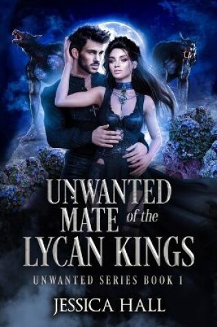 Cover of The Unwanted Mate Of The Lycan Kings
