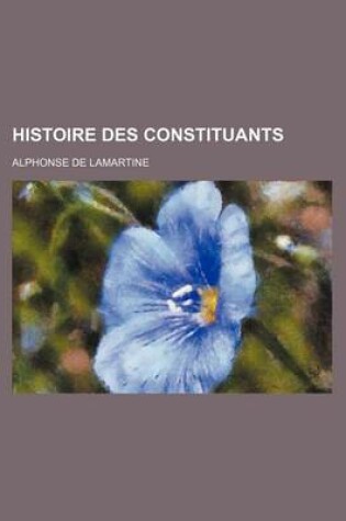 Cover of Histoire Des Constituants (1)