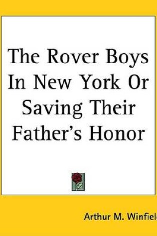 Cover of The Rover Boys in New York or Saving Their Father's Honor