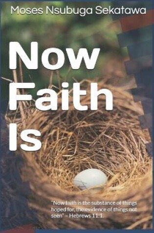 Cover of Now Faith Is