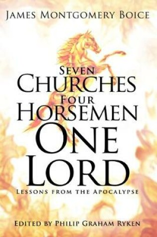 Cover of Seven Churches, Four Horsemen, One Lord