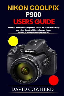 Book cover for Nikon Coolpix p900 Users Guide