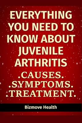 Book cover for Everything you need to know about Juvenile Arthritis