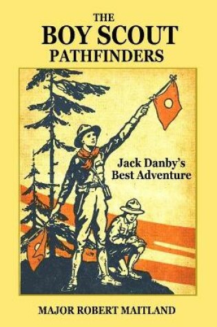 Cover of The Boy Scout Pathfinders or Jack Danby's Best Adventure