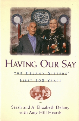 Book cover for Having Our Say: Delany Sisters First 100 Years