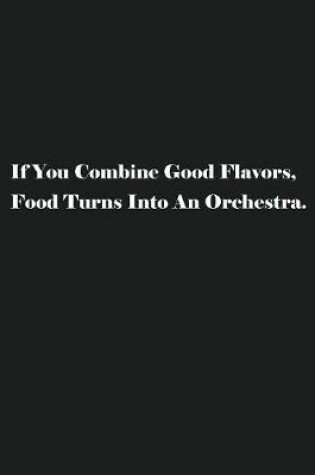 Cover of If You Combine Good Flavors, Food Turns Into An Orchestra.