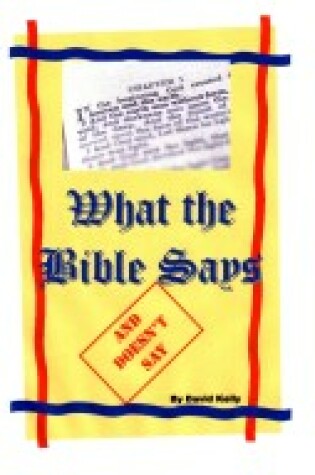 Cover of What the Bible Says...and Doesn't Say