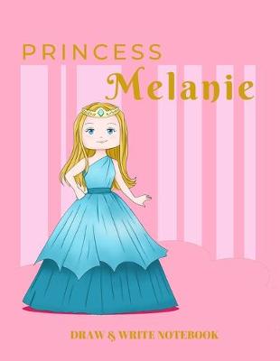 Book cover for Princess Melanie Draw & Write Notebook