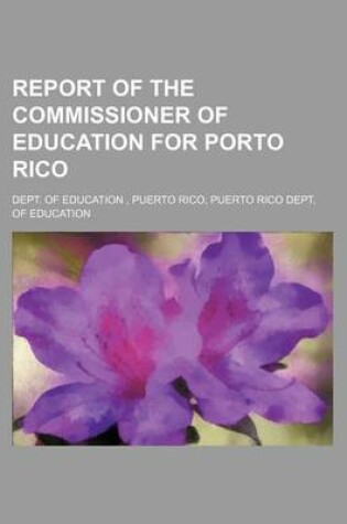 Cover of Report of the Commissioner of Education for Porto Rico