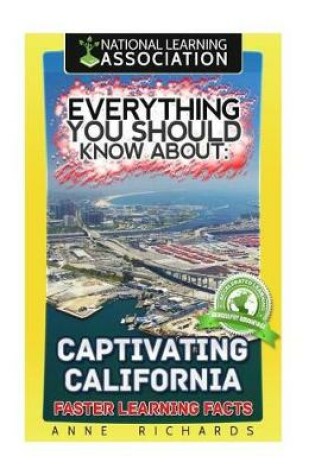 Cover of Everything You Should Know About Captivating California