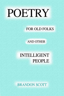 Book cover for Poetry For Old Folks And Other Intelligent People