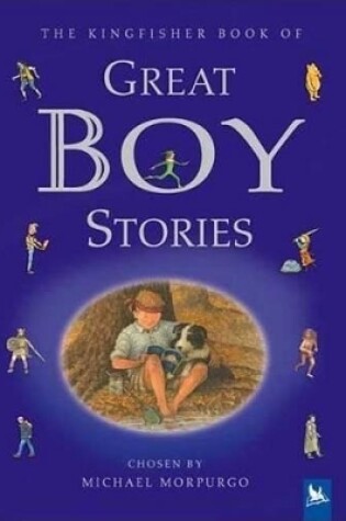 Cover of The Kingfisher Book of Great Boy Stories