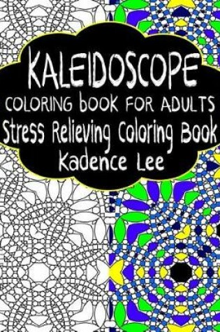 Cover of Kaleidoscope Coloring Book For Adults