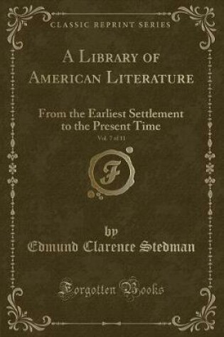 Cover of A Library of American Literature, Vol. 7 of 11