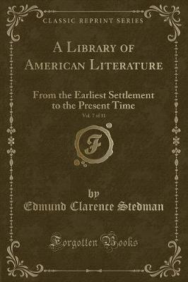 Book cover for A Library of American Literature, Vol. 7 of 11