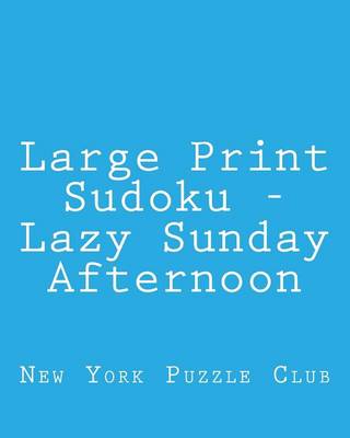 Book cover for Large Print Sudoku - Lazy Sunday Afternoon