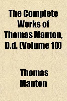 Book cover for The Complete Works of Thomas Manton, D.D. (Volume 10)