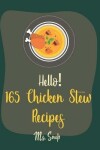 Book cover for Hello! 165 Chicken Stew Recipes