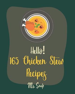 Cover of Hello! 165 Chicken Stew Recipes