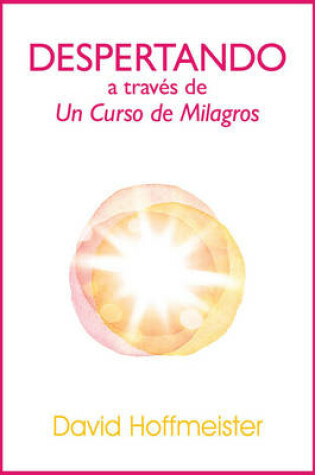 Cover of Despertando a Traves de Un Curso de Milagros