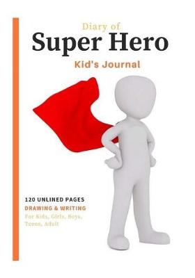 Book cover for Diary of Super Hero (Kid's Journal)