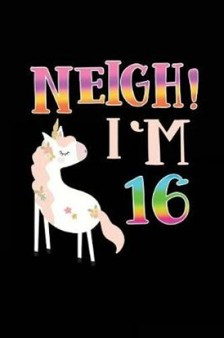 Cover of NEIGH! I'm 16