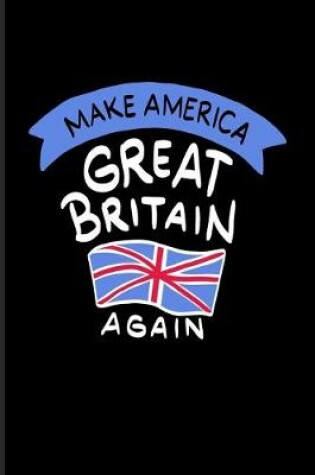 Cover of Make America Great Britain Again
