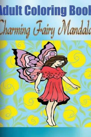 Cover of Adult Coloring Book Charming Fairy Mandala