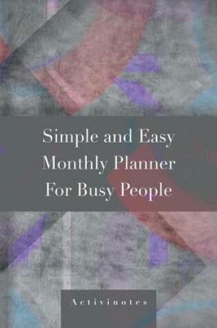 Cover of Simple and Easy Monthly Planner For Busy People