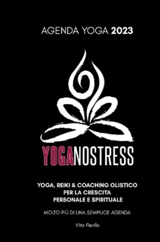 Cover of AGENDA YOGA 2023 YOGANOSTRESS - Molto pi� di una semplice Agenda