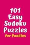 Book cover for 101 Easy Sudoku Puzzles for Foodies