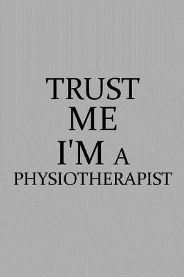 Book cover for Trust Me I'm a Physiotherapist