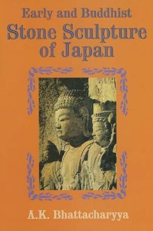 Cover of Early and Buddhist Stone Sculpture of Japan